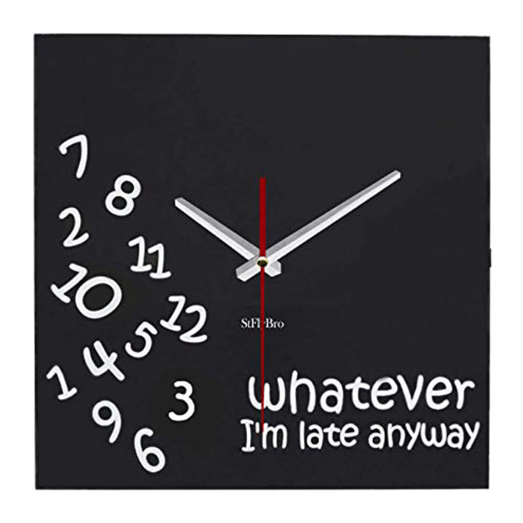 Black wall clock with white text 'whatever I'm late anyway' on a black background from Kairos available at Spacio retail stores in Mumbaii & Kolkata and online.